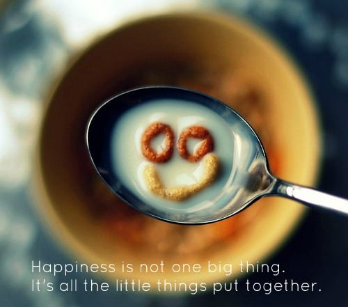 Daily Dose – Happiness is not a big thing…